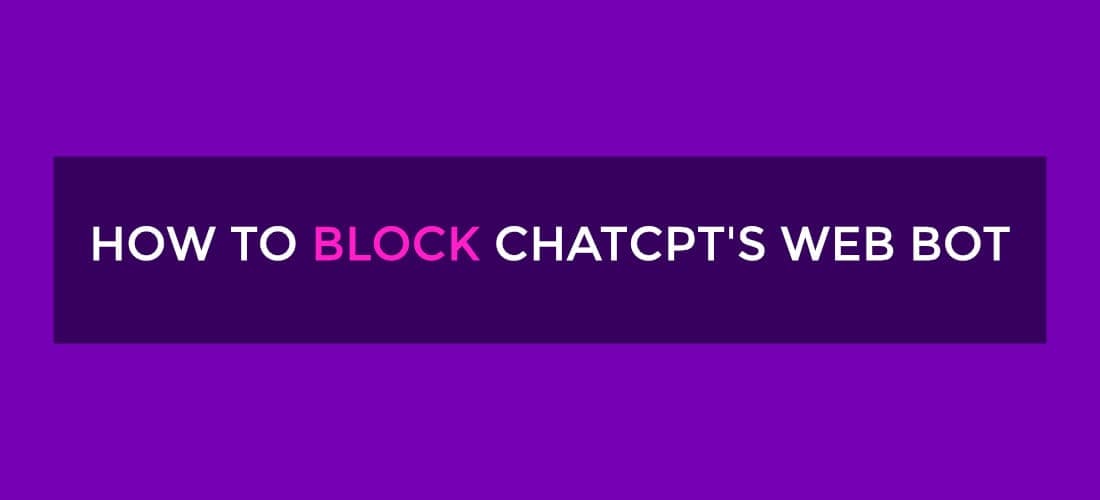 How to Block ChatGPT Bots